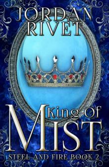 King of Mist (Steel and Fire Book 2) Read online