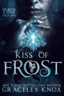 Kiss of Frost (The Dragon Stone Saga Book 1) Read online