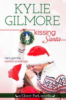 Kissing Santa, A Clover Park Novella (Clover Park, Book 4) Contemporary Romance (The Clover Park Series) Read online