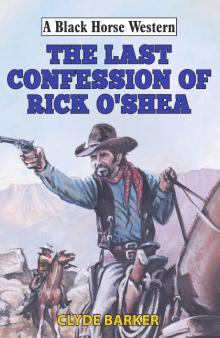 Last Confession of Rick O'Shea Read online