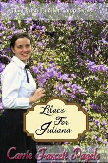 Lilacs for Juliana (The Christy Lumber Camp Series Book 3)