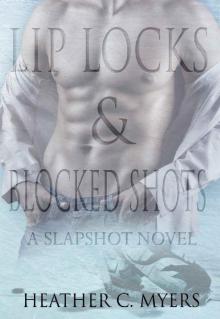 Lip Locks & Blocked Shots: A Slapshot Novel (Slapshot Series Book 3) Read online