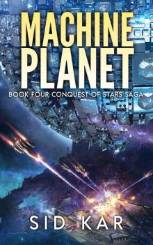 Machine Planet (Conquest of Stars Book 4) Read online