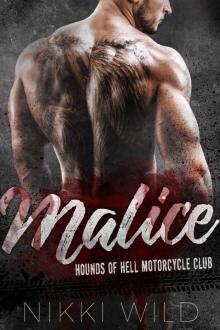 MALICE (A HOUNDS OF HELL MOTORCYCLE CLUB ROMANCE) Read online