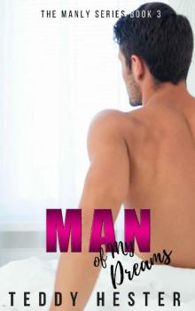Man of My Dreams_A Steamy Contemporary Tortured_Hero Romance Read online