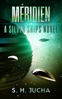 Méridien (The Silver Ships Book 3) Read online