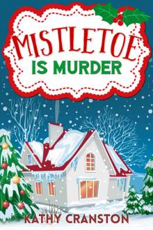 Mistletoe is Murder : A Christmas Cozy Mystery (Bee's Bakehouse Mysteries Book 6) Read online