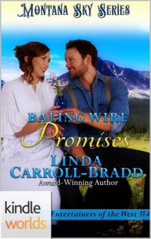 Montana Sky: Baling Wire Promises (Kindle Worlds Novella) (Entertainers of The West Book 4) Read online