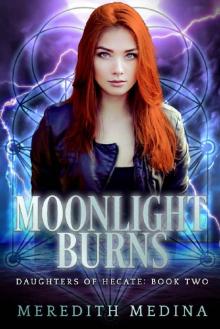 Moonlight Burns: (Urban Fantasy) (Daughters of Hecate Book 2) Read online