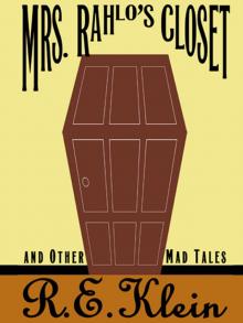 Mrs. Rahlo's Closet and Other Mad Tales Read online