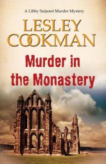 Murder in the Monastery (Libby Sarjeant Murder Mystery series) Read online