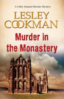 Murder in the Monastery (Libby Sarjeant Murder Mystery series)