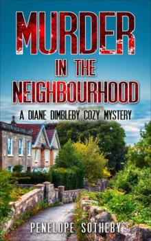 Murder in the Neighbourhood: A Diane Dimbleby Cozy Mystery Read online