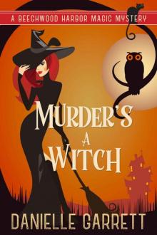 Murder's a Witch: A Beechwood Harbor Magic Mystery (Beechwood Harbor Magic Mysteries Book 1) Read online