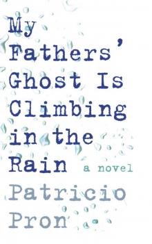 My Fathers' Ghost is Climbing in the Rain Read online