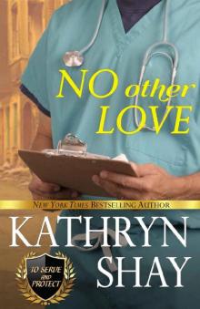No Other Love (To Serve and Protect Book 4) Read online