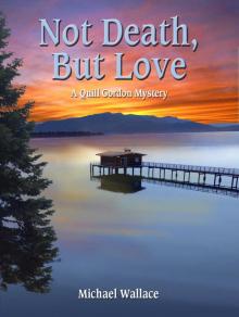 Not Death, But Love (Quill Gordon Mystery Book 3) Read online