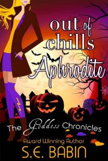 Out of Chills Aphrodite - A Between the Chronicles Novella (The Goddess Chronicles Book 4) Read online