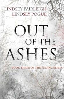 Out Of The Ashes (The Ending Series, #3)