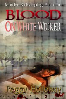 Peggy Holloway - Judith McCain 01 - Blood on White Wicker Read online