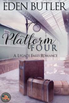 Platform Four: A Legacy Falls Romance Read online