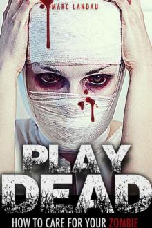 Play Dead: How to care for your Zombie