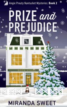 Prize and Prejudice: A Cozy Mystery Novel (Angie Prouty Nantucket Mysteries Book 2) Read online