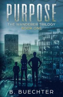 Purpose (The Wanderer Trilogy Book 1)