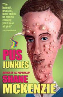Pus Junkies Read online