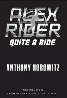 Quite a Ride : An Alex Rider Story: a Penguin Especial from Philomel Books (9781101195871)