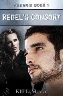 Rebel's Consort - Phoenix Book 1 Read online