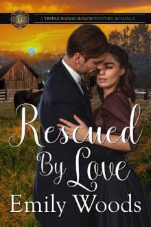 Rescued by Love (Triple Range Ranch Western Romance Book 2) Read online