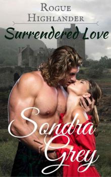 Rogue Highlander: Surrendered Love Read online