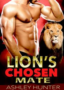 Romance: The Lion's Chosen Mate: BBW Lion Shifter Romance Standalone (Hunky Shifters Book 1) Read online