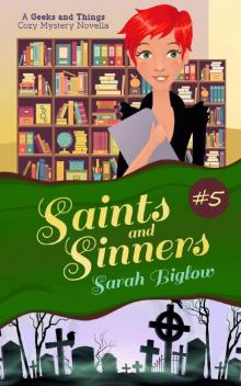 Saints and Sinners: (A Geeks and Things Cozy Mystery Novella #5) (Geeks and Things Cozy Mysteries) Read online