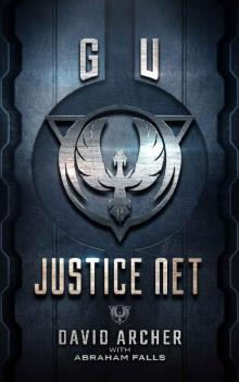 Science Fiction: GU: Justice Net (Science Fiction, Dystopian, The G.U. Trilogy Book 1) Read online