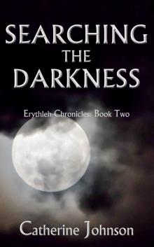 Searching the Darkness (Erythleh Chronicles Book 2) Read online