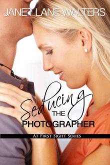 Seducing the Photographer (At First Sight) Read online