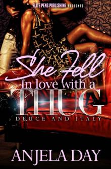 She Fell in love with a Thug: Deuce & Italy Read online