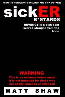 SickER Bastards: A Novel of Extreme Horror, Sex and Gore Read online