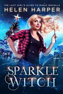 Sparkle Witch: A Novella (The Lazy Girl's Guide To Magic Book 4) Read online