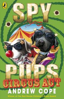 Spy Pups Circus Act Read online