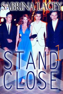 Stand Close 1 Read online