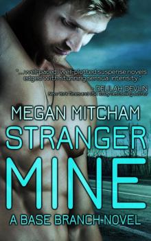 Stranger Mine: a Base Branch novel Read online