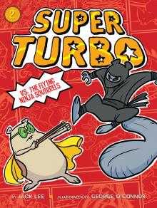 Super Turbo vs. the Flying Ninja Squirrels Read online