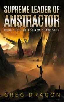Supreme Leader of Anstractor: A Sci-Fantasy Space Adventure (The New Phase Book 3) Read online
