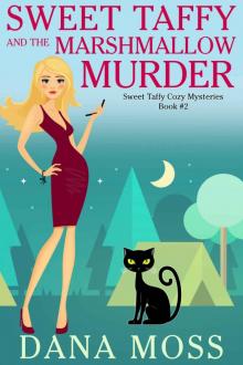 Sweet Taffy and the Marshmallow Murder: Sweet Taffy Cozy Mysteries Book #2 Read online