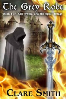 Sword and the Spell 01: The Grey Robe Read online