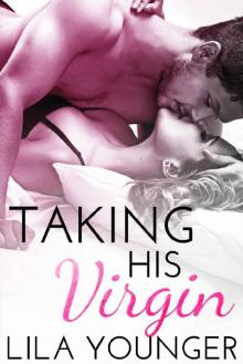 Taking His Virgin (An Older Man Younger Woman Romance) Read online