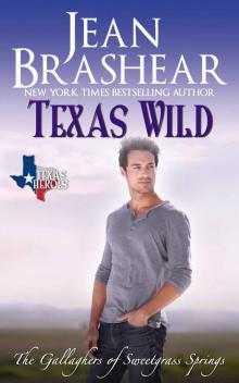 Texas Wild: The Gallaghers of Sweetgrass Springs Book 2 Read online